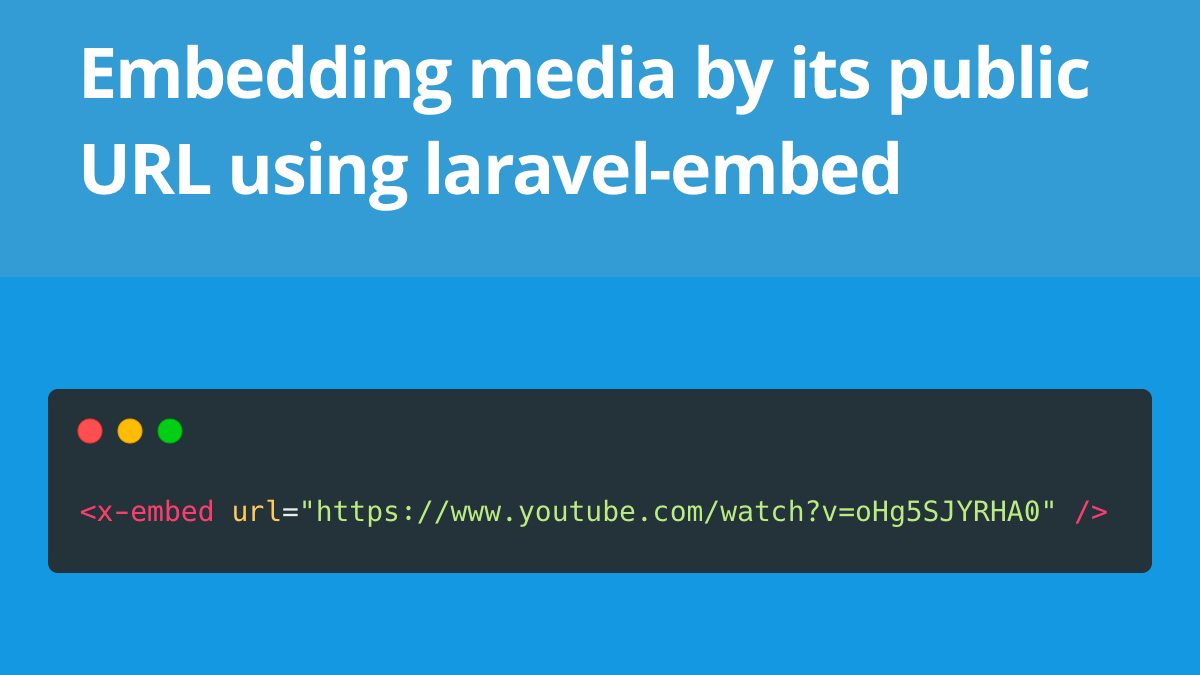 Embedding Media by Its Public URL using laravel-embed